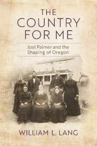 The Country for Me : Joel Palmer and the Shaping of Oregon