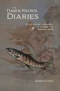 The Dawn Patrol Diaries : Fly-Fishing Journeys under the Korean DMZ (Outdoor Lives)