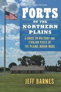 Forts of the Northern Plains : A Guide to Military and Civilian Posts of the Plains Indian Wars （New）
