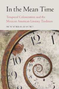 In the Mean Time : Temporal Colonization and the Mexican American Literary Tradition (Postwestern Horizons)