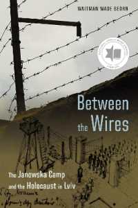 Between the Wires : The Janowska Camp and the Holocaust in Lviv