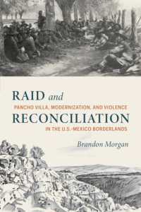 Raid and Reconciliation : Pancho Villa, Modernization, and Violence in the U.S.-Mexico Borderlands
