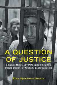 A Question of Justice : Criminal Trials, Notorious Homicides, and Public Opinion in Twentieth-Century Mexico (Confluencias)