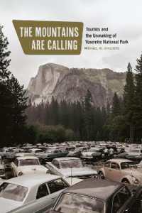 The Mountains Are Calling : Tourists and the Unmaking of Yosemite National Park (Environment and Region in the American West)