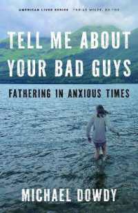 Tell Me about Your Bad Guys : Fathering in Anxious Times (American Lives)