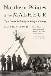 Northern Paiutes of the Malheur : High Desert Reckoning in Oregon Country