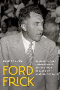 Ford Frick : Baseball's Third Commissioner and His Four Decades of Shaping the Game
