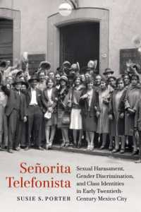 Señorita Telefonista : Sexual Harassment, Gender Discrimination, and Class Identities in Early Twentieth-Century Mexico City (Engendering Latin America)