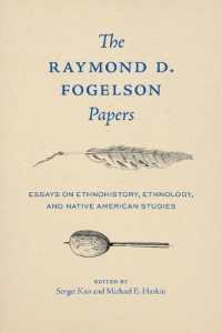 The Raymond D. Fogelson Papers : Essays on Ethnohistory, Ethnology, and Native American Studies (Critical Studies in the History of Anthropology)