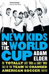 New Kids in the World Cup : The Totally Late '80s and Early '90s Tale of the Team That Changed American Soccer Forever