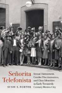 Señorita Telefonista : Sexual Harassment, Gender Discrimination, and Class Identities in Early Twentieth-Century Mexico City (Engendering Latin America)