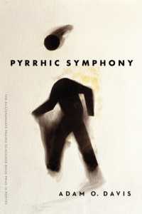 Pyrrhic Symphony (The Raz/shumaker Prairie Schooner Book Prize in Poetry)