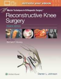 膝の再建術：整形外科マスターテクニック（第４版）<br>Master Techniques in Orthopaedic Surgery: Reconstructive Knee Surgery (Master Techniques in Orthopaedic Surgery) （4TH）