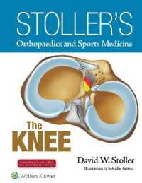 Stoller整形外科とスポーツ医学：膝<br>Stoller's Orthopaedics and Sports Medicine: The Knee : Includes Stoller Lecture Videos and Stoller Notes