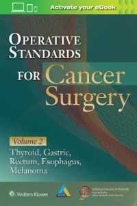 Operative Standards for Cancer Surgery : Volume II: Thyroid, Gastric, Rectum, Esophagus, Melanoma