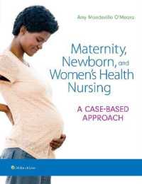Maternity， Newborn， and Women's Health Nursing : A Case-Based Approach