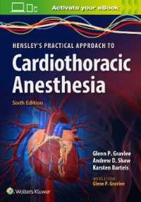 心臓麻酔の実践的アプローチ（第６版）<br>Hensley's Practical Approach to Cardiothoracic Anesthesia （6TH）