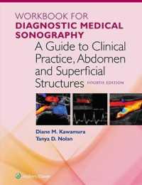 Workbook for a Guide to Clinical Practice， Abdomen and Superficial Structures (Diagnostic Medical Sonography Series)