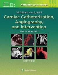 グロスマン＆ベイム心臓カテーテル検査・造影・治療法（第９版）<br>Grossman & Baim's Cardiac Catheterization, Angiography, and Intervention （9TH）