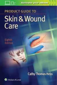 皮膚・創傷ケア臨床ガイド（第８版）<br>Product Guide to Skin & Wound Care （8TH）