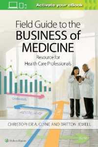 医学界フィールドガイド<br>Field Guide to the Business of Medicine : Resource for Health Care Professionals