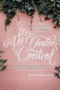It's All under Control : A Journey of Letting Go, Hanging On, and Finding a Peace You Almost Forgot Was Possible