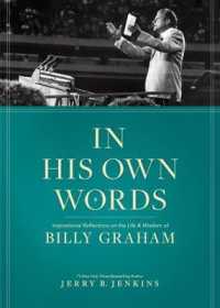 In His Own Words : Inspirational Reflections on the Life and Wisdom of Billy Graham