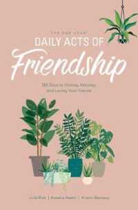 One Year Daily Acts of Friendship, the : 365 Days to Finding, Keeping, and Loving Your Friends