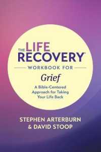 Life Recovery Workbook for Grief, the : A Bible-Centered Approach for Taking Your Life Back (Life Recovery Workbook)