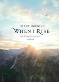 In the Morning When I Rise : Life-Giving Conversations with God