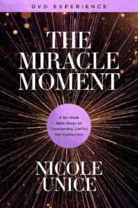 The Miracle Moment : A Six-week Bible Study on Transforming Conflict into Connection