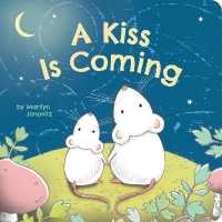 Kiss Is Coming, a （Board Book）