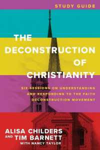 Deconstruction of Christianity Study Guide, the : Six Sessions on Understanding and Responding to the Faith Deconstruction Movement