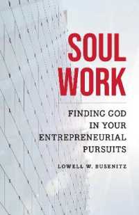 Soul Work : Finding God in Your Entrepreneurial Pursuits