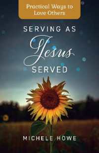 Serving as Jesus Served : Practical Ways to Love Others
