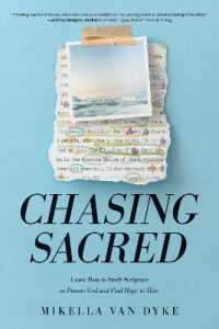 Chasing Sacred : Learn How to Study Scripture to Pursue God and Find Hope in Him