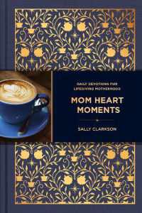 Mom Heart Moments : Daily Devotions for Lifegiving Motherhood