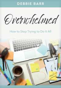 Overwhelmed : How to Stop Trying to Do It All (Hope and Healing)