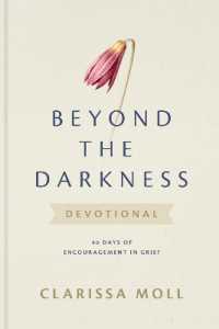 Beyond the Darkness Devotional : 40 Days of Encouragement in Grief