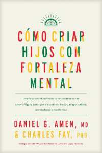 C�mo Criar Hijos Con Fortaleza Mental : Combinando El Poder de la Neurociencia Con Amor Y L�gica Para Que Crezcan Confiados, Responsables, Bondadosos Y Resilientes