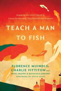 Teach a Man to Fish : Engaging the Local Church to Create Sustainable, Transformational Missions