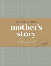 So God Made a Mother's Story : A Keepsake Journal