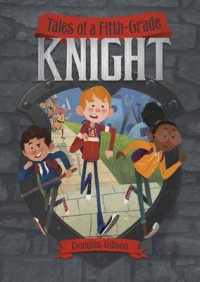 Tales of a Fifth-Grade Knight (Middle-grade Novels)