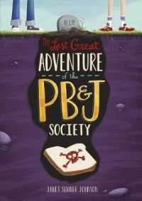 The Last Great Adventure of the PB & J Society (Middle-grade Novels)