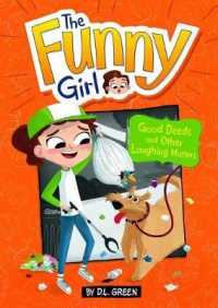 Good Deeds and Other Laughing Matters : A 4D Book (Funny Girl)