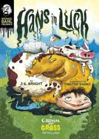 Michael Dahl Presents Grimm and Gross Hans in Luck a Grimm and Gross Retelling