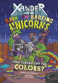 Who Turned Off the Colors? (Xander and the Rainbow-barfing Unicorns) （Reprint）