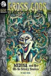 Medusa and Her Oh-So-Stinky Snakes (Michael Dahl Presents: Gross Gods)