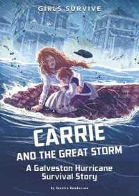 Carrie and the Great Storm : A Galveston Hurricane Survival Story (Girls Survive)