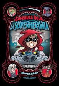 Caperuza Roja, La Superheroína : Una Novela Gráfica (Cuentos de Hadas Futuristas)